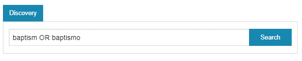 Discovery search with &quot; baptism OR baptismo &quot;